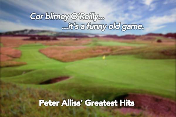 Cor blimey O'Reilly...it's a funny old game – Peter Alliss Open Championship Quotes - 19th Hole Golf Blog by Your Golf Travel Cor blimey O'Reilly...it's a funny old game – Peter Alliss Open Championship Quotes - 19th Hole Golf Blog by Your Golf Travel