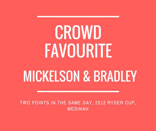 Mickelson & Bradley Crowd Favourite