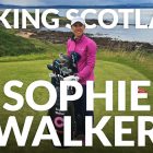 Sophie Walker on Golf in Scotland